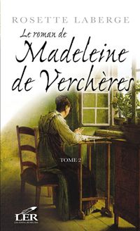 Produktbild: Le roman de Madeleine de Vercheres 2