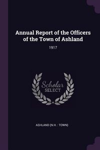 Produktbild: Annual Report of the Officers of the Town of Ashland
