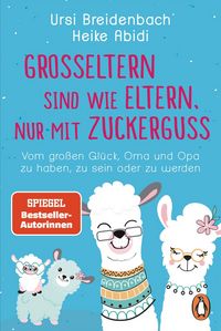 Produktbild: Gro&szlig;eltern sind wie Eltern, nur mit Zuckerguss