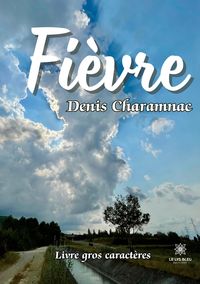 Produktbild: Denis Charamnac: Fi&egrave;vre - Livre gros caract&egrave;res