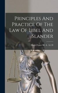 Produktbild: Principles And Practice Of The Law Of Libel And Slander