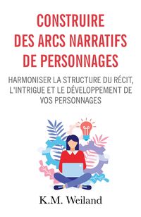Produktbild: Construire des arcs narratifs de personnages