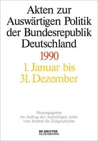 Produktbild: Akten zur Ausw&auml;rtigen Politik der Bundesrepublik Deutschland 1990