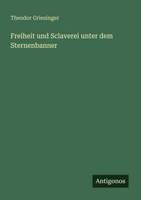 Produktbild: Freiheit und Sclaverei unter dem Sternenbanner