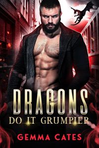 Produktbild: Dragons Do It Grumpier (Dragon Shifters Do It, #4)