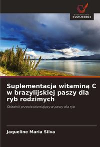 Produktbild: Suplementacja witamin&iquest; C w brazylijskiej paszy dla ryb rodzimych