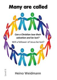 Produktbild: Viele sind berufen - Kann ein Christ verloren gehen? / Many are called - Can a Christian lose their salvation and be lost?
