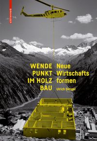 Bild vom Artikel Wendepunkt im Holzbau vom Autor Ulrich Dangel