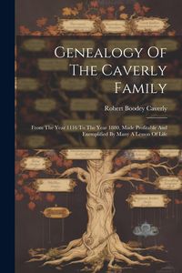 Produktbild: Genealogy Of The Caverly Family: From The Year 1116 To The Year 1880, Made Profitable And Exemplified By Many A Lesson Of Life