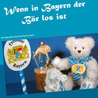 Bild vom Artikel Wenn in Bayern der Bär los ist vom Autor Ursula Chrisina Fellberg