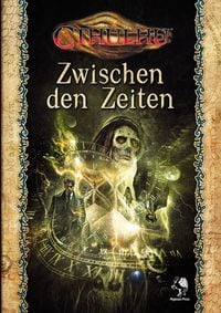 Produktbild: Cthulhu: Zwischen den Zeiten (Hardcover)
