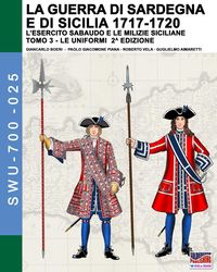 Produktbild: La guerra di Sardegna e di Sicilia 1717-1720 (L'esercito sabaudo e le milizie siciliane) - Vol. 3