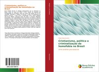 Produktbild: Cristianismo, pol&iacute;tica e criminaliza&ccedil;&atilde;o da homofobia no Brasil
