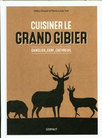 Produktbild: Cuisiner le grand gibier : sanglier, cerf, chevreuil