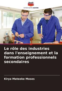Produktbild: Le r&ocirc;le des industries dans l'enseignement et la formation professionnels secondaires