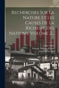 Bild vom Artikel Recherches Sur La Nature Et Les Causes De La Richesse Des Nations, Volume 2... vom Autor Adam Smith