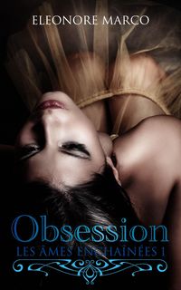 Produktbild: Obsession (Les &acirc;mes encha&icirc;n&eacute;es, #1)