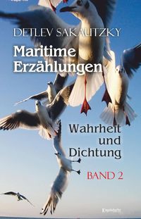 Produktbild: Maritime Erz&auml;hlungen - Wahrheit und Dichtung (Band 2)