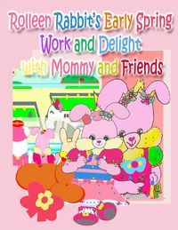 Produktbild: Rolleen Rabbit's Early Spring Work and Delight with Mommy and Friends
