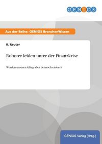 Produktbild: Roboter leiden unter der Finanzkrise
