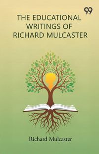 Produktbild: The Educational Writings Of Richard Mulcaster