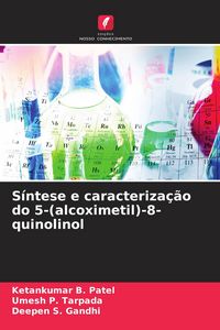 Produktbild: S&iacute;ntese e caracteriza&ccedil;&atilde;o do 5-(alcoximetil)-8-quinolinol