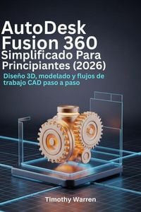Produktbild: AutoDesk Fusion 360 simplificado para principiantes (2026)