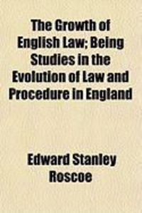 Produktbild: The Growth of English Law; Being Studies in the Evolution of Law and Procedure in England