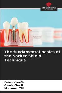 Produktbild: The fundamental basics of the Socket Shield Technique