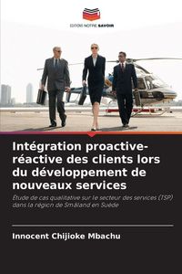 Produktbild: Int&eacute;gration proactive-r&eacute;active des clients lors du d&eacute;veloppement de nouveaux services