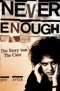 Produktbild: Never Enough: Die Story von The Cure