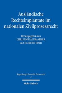 Bild vom Artikel Ausländische Rechtsimplantate im nationalen Zivilprozessrecht vom Autor 