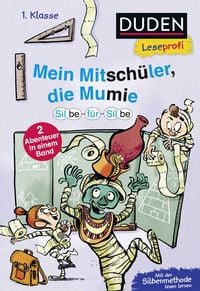 Produktbild: Duden Leseprofi &ndash; Silbe-f&uuml;r-Silbe: Mein Mitsch&uuml;ler, die Mumie, 1. Klasse (Doppelband)