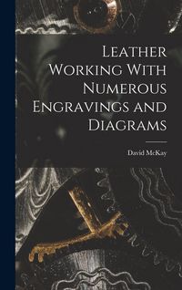 Produktbild: Leather Working With Numerous Engravings and Diagrams
