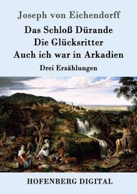 Produktbild: Das Schloß Dürande / Die Glücksritter / Auch ich war in Arkadien