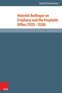 Produktbild: Heinrich Bullinger on Prophecy and the Prophetic Office (1523-1538)