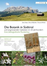 Produktbild: Die Botanik in S&uuml;dtirol und angrenzenden Gebieten im 20. Jahrhundert