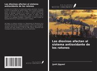 Produktbild: Las dioxinas afectan al sistema antioxidante de los ratones