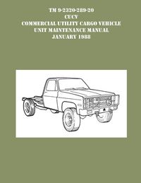 Produktbild: TM 9-230-289-20 CUCV Commercial Utility Cargo Vehicle Unit Maintenance Manual January 1988