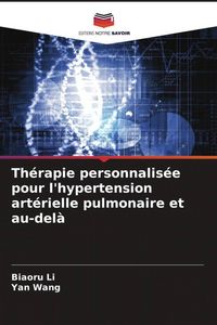Produktbild: Th&eacute;rapie personnalis&eacute;e pour l'hypertension art&eacute;rielle pulmonaire et au-del&agrave;