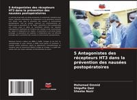 Produktbild: 5 Antagonistes des r&eacute;cepteurs HT3 dans la pr&eacute;vention des naus&eacute;es postop&eacute;ratoires