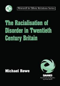 Produktbild: Rowe, M: Racialisation of Disorder in Twentieth Century Brit