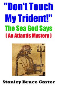 Produktbild: "Don't Touch My Trident!" The Sea God Says (An Atlantis Mystery)