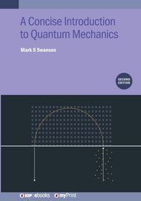 Produktbild: A Concise Introduction to Quantum Mechanics (Second Edition)