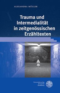Produktbild: Trauma und Intermedialit&auml;t in zeitgen&ouml;ssischen Erz&auml;hltexten