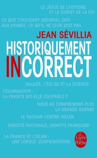 Bild vom Artikel Historiquement Incorrect vom Autor Jean Sevillia