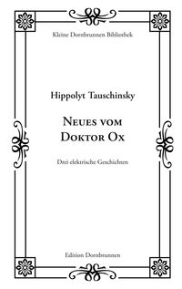 Bild vom Artikel Neues vom Doktor Ox vom Autor Hippolyt Tauschinsky