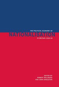 Produktbild: The Political Economy of Nationalisation in Britain, 1920 1950