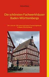 Produktbild: Die sch&ouml;nsten Fachwerkh&auml;user Baden-W&uuml;rttembergs