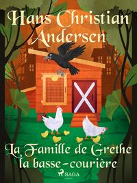 Bild vom Artikel La Famille de Grethe la basse-courière vom Autor Hans Christian Andersen